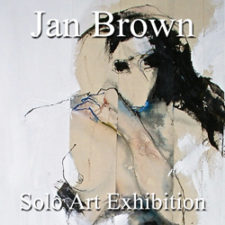 Jan Brown - Solo Art Exhibition