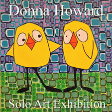 Donna Howard - Solo Art Exhibition