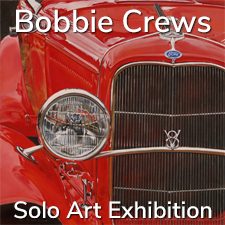 Bobbie Crews - Solo Art Exhibition